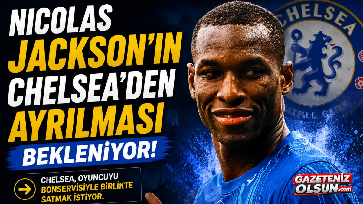 Nicolas Jackson için Chelsea'de ayrılık kararı! Bonservisiyle satılacak
