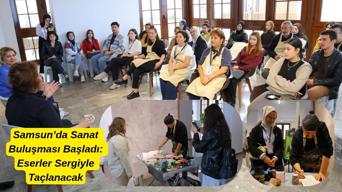 Samsun Büyükşehir Belediyesi'nden Sanatseverleri Buluşturan Çalıştay