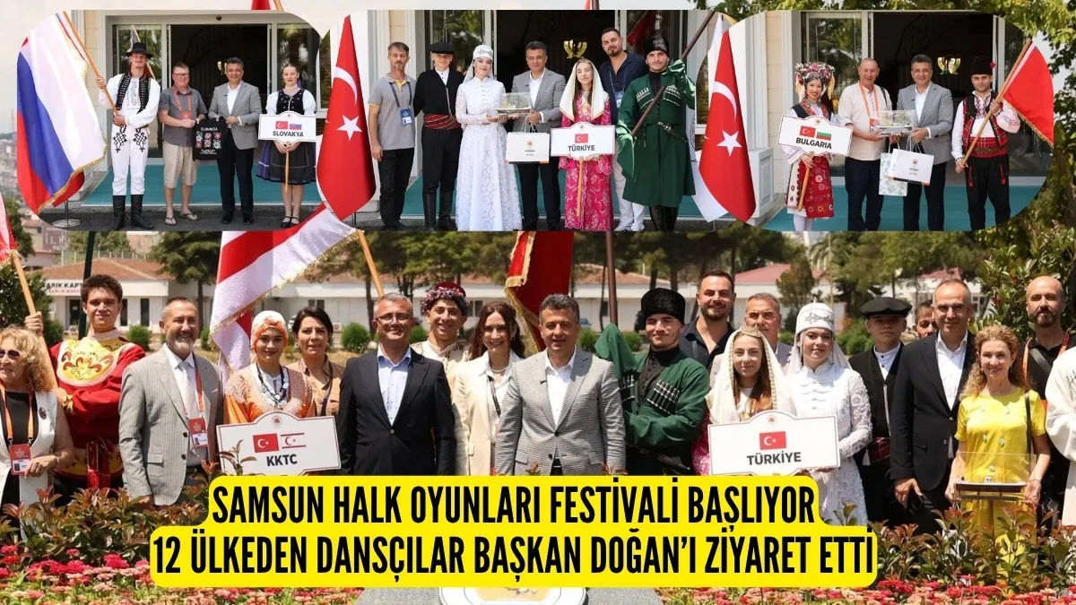 Samsun Halk Oyunları Festivali Başlıyor 12 Ülkeden Dansçılar Başkan Doğan'ı ziyaret etti