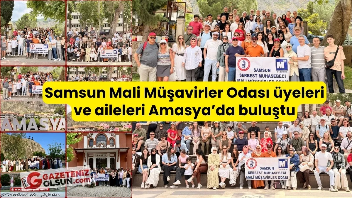 Samsun Mali Müşavirler Odası üyeleri ve aileleri Amasya’da buluştu