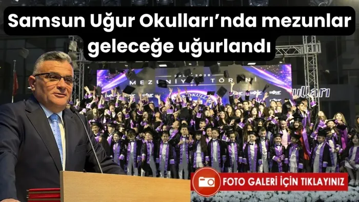 Samsun Uğur Okulları’nda mezunlar geleceğe uğurlandı