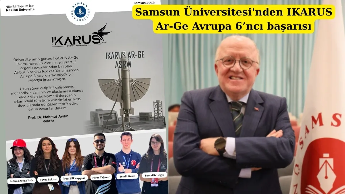 Samsun Üniversitesi'nden IKARUS Ar-Ge Avrupa 6’ncı başarısı