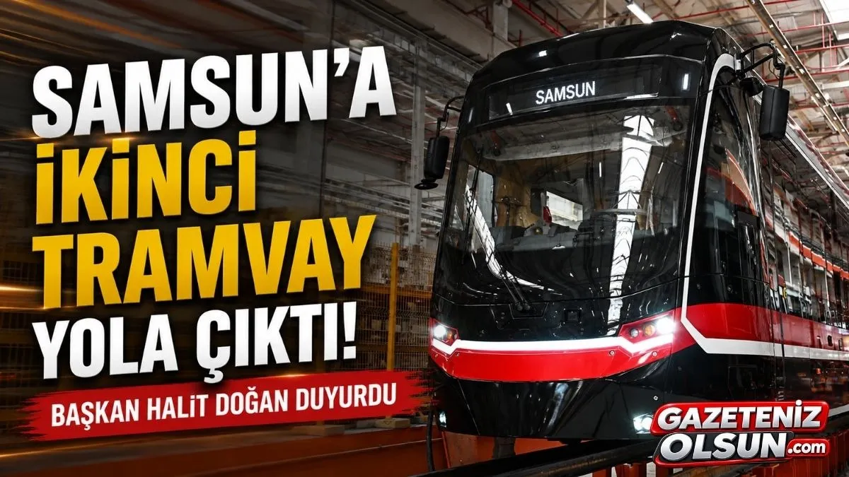 Samsun’a ikinci tramvay yola çıktı! Başkan Halit Doğan duyurdu