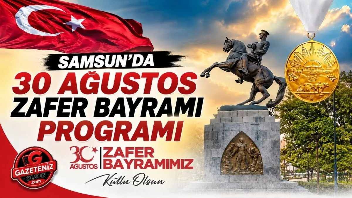 Samsun’da 30 Ağustos Zafer Bayramı Etkinlikleri Nerede, Saat Kaçta?