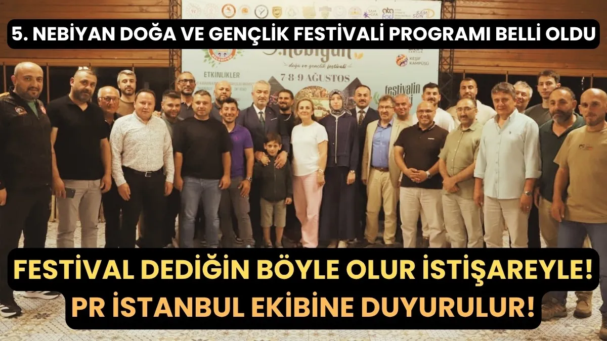 Samsun'da festival istişare olur, ben yaptım oldu ile değil! Nebiyan Doğa ve Gençlik Festivali programı belli oldu