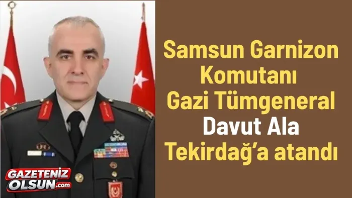 Samsun’da Komuta Değişimi Gazi Tümgeneral Davut Ala Tekirdağ’a Atandı