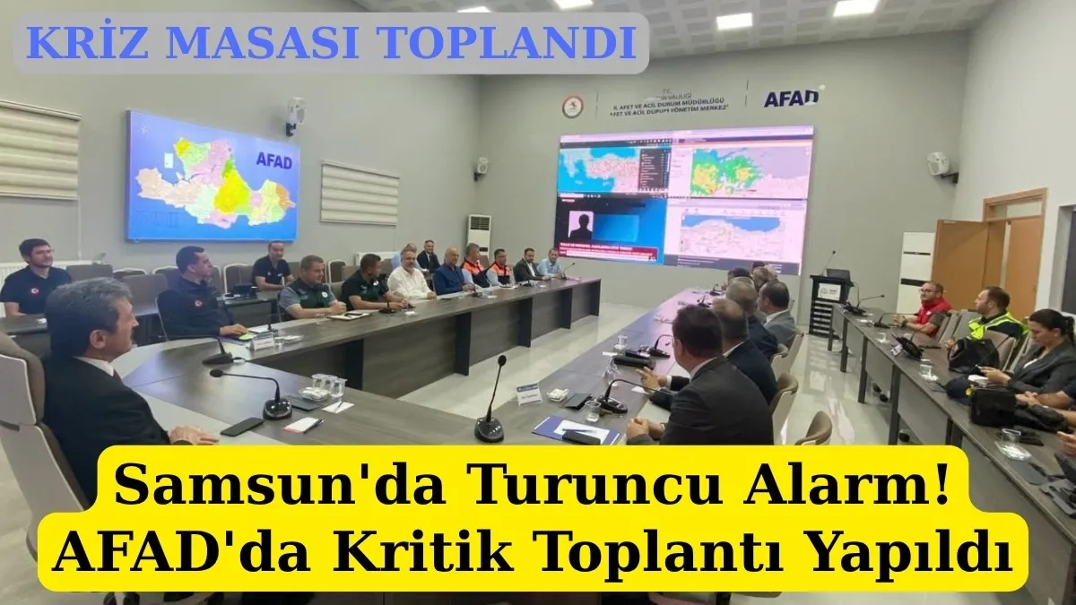 Samsun'da kurumlar alarm durumunda! AFAD'da Kritik Toplantı, vatandaşlara uyarı!