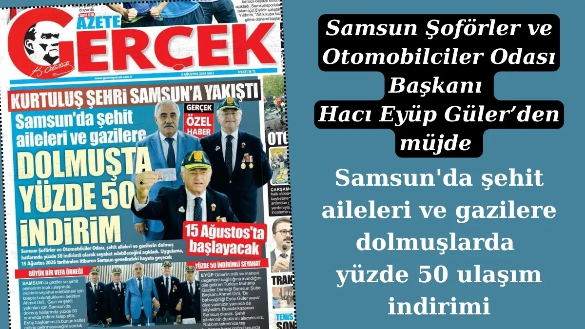 Samsun'da şehit aileleri ve gazilere dolmuşlarda yüzde 50 ulaşım indirimi