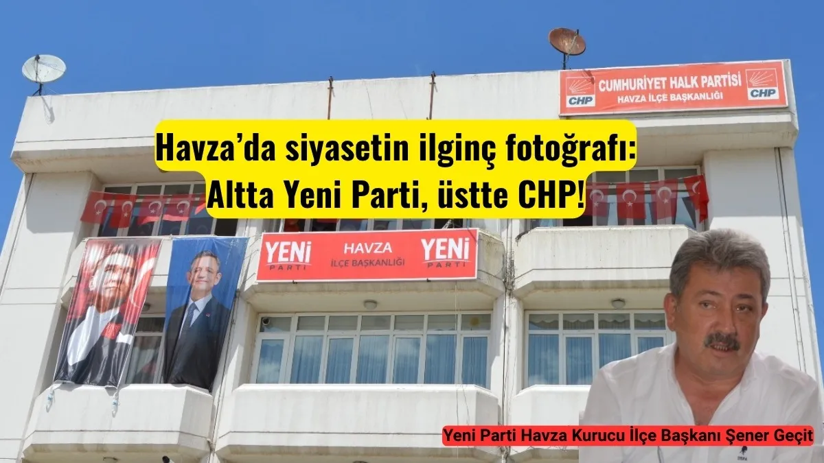 Samsun'da siyasetin ilginç fotoğrafı: Altta Yeni Parti, üstte CHP!