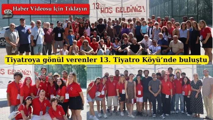 Samsun'da Tiyatroya gönül verenler 13. Tiyatro Köyü’nde buluştu