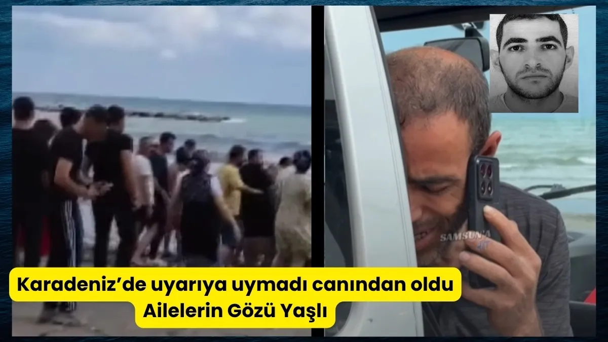 Samsun'da uyarıya rağmen denize giren 3 kişiden biri hayatını kaybetti