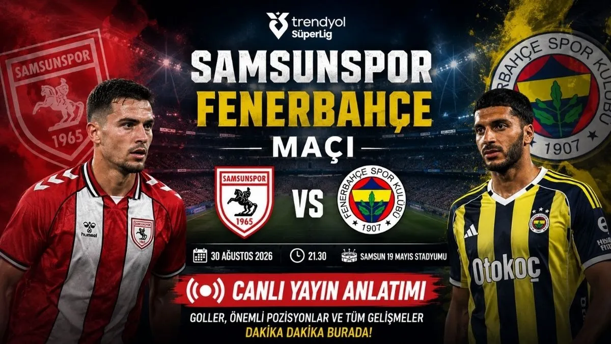 Samsunspor Fenerbahçe Maçı Canlı Yayın Anlatımı Maç sona erdi: Samsunspor 0-2 Fenerbahçe
