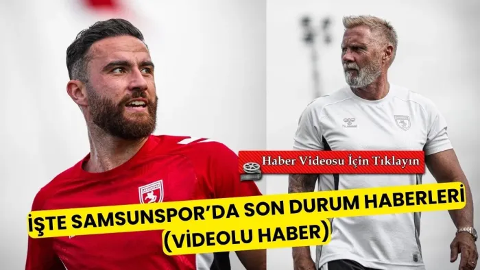 Samsunspor’da yeni sezon başladı Samsunspor'da transfer raporu