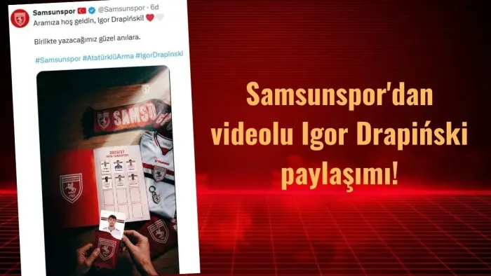 Samsunspor'dan yeni transferi Igor Drapiński paylaşımı!