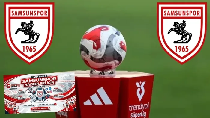 Samsunspor'un Süper Lig'deki Rakipleri Belli Oluyor! İlk Maç Evde mi Deplasmanda mı? İşte Fikstür Çekimi Tarihi