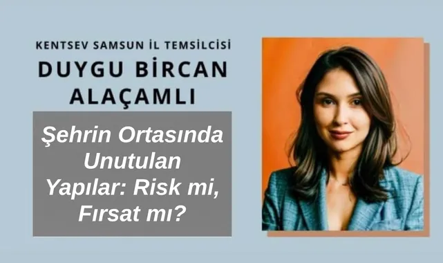 Şehrin Ortasında Unutulan Yapılar: Risk mi, Fırsat mı?