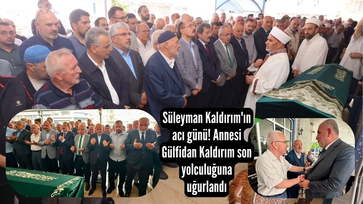 Süleyman Kaldırım'ın acı günü! Annesi Gülfidan Kaldırım son yolculuğuna uğurlandı