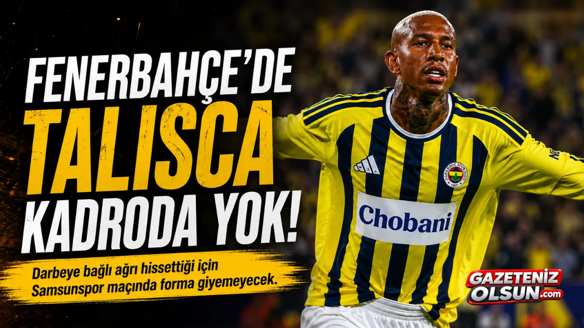 Talisca Samsunspor maçında yok