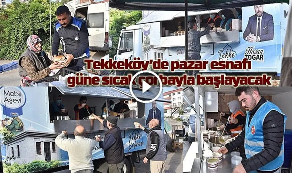 Tekkeköy'de pazar esnafı güne sıcak çorbayla başlayacak