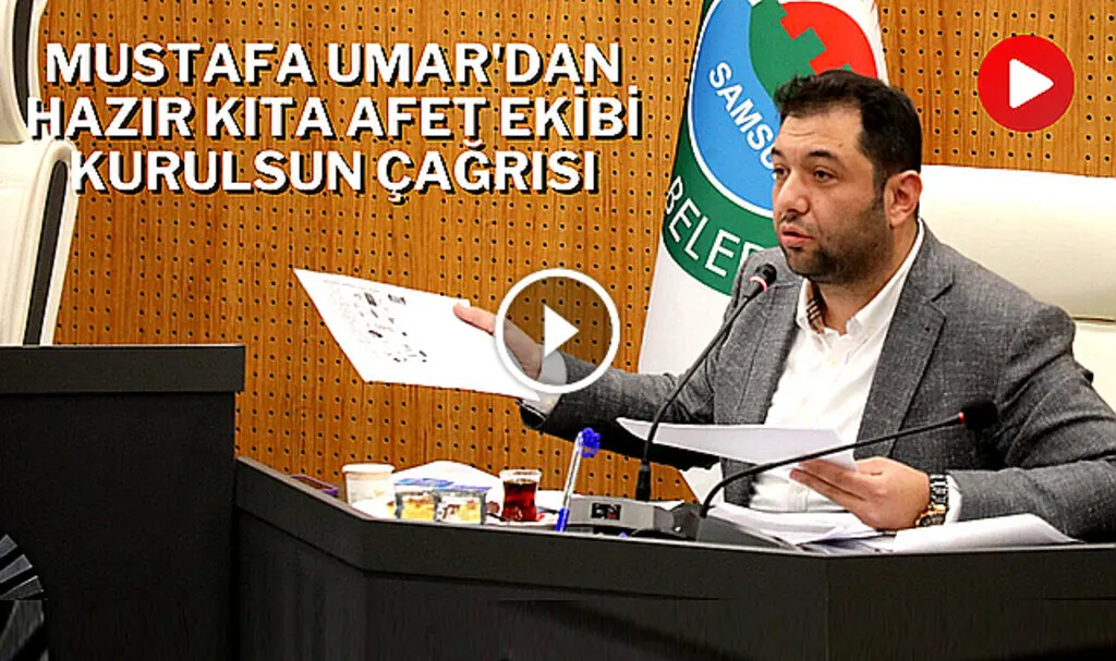 Meclis üyesi Mustafa Umar'dan hazır kıta afet ekibi kurulması çağrısı