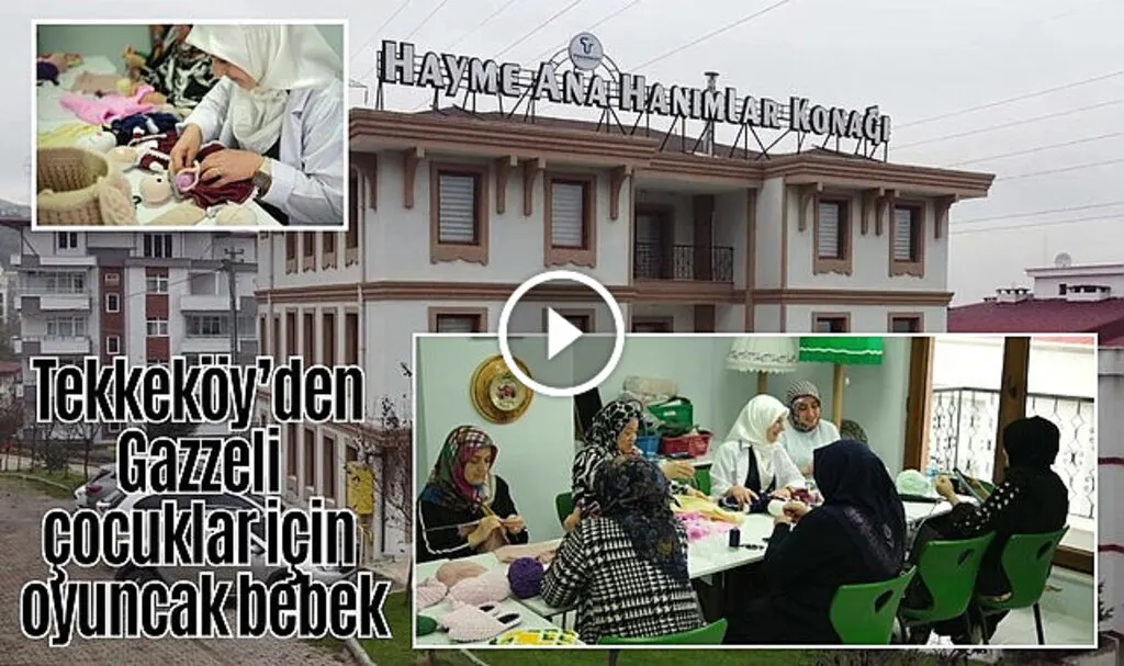 Tekkeköy'den Gazzeli çocuklar için oyuncak bebek