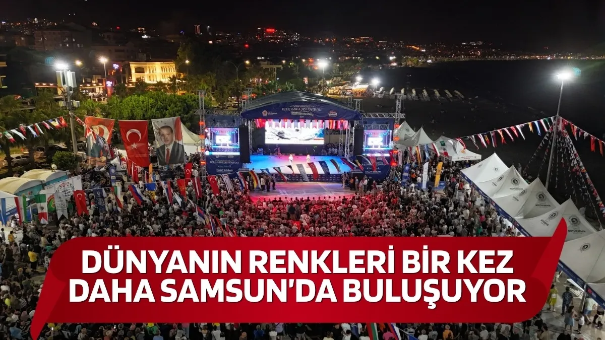 36. Uluslararası Samsun Halk Oyunları Festivali Başlıyor