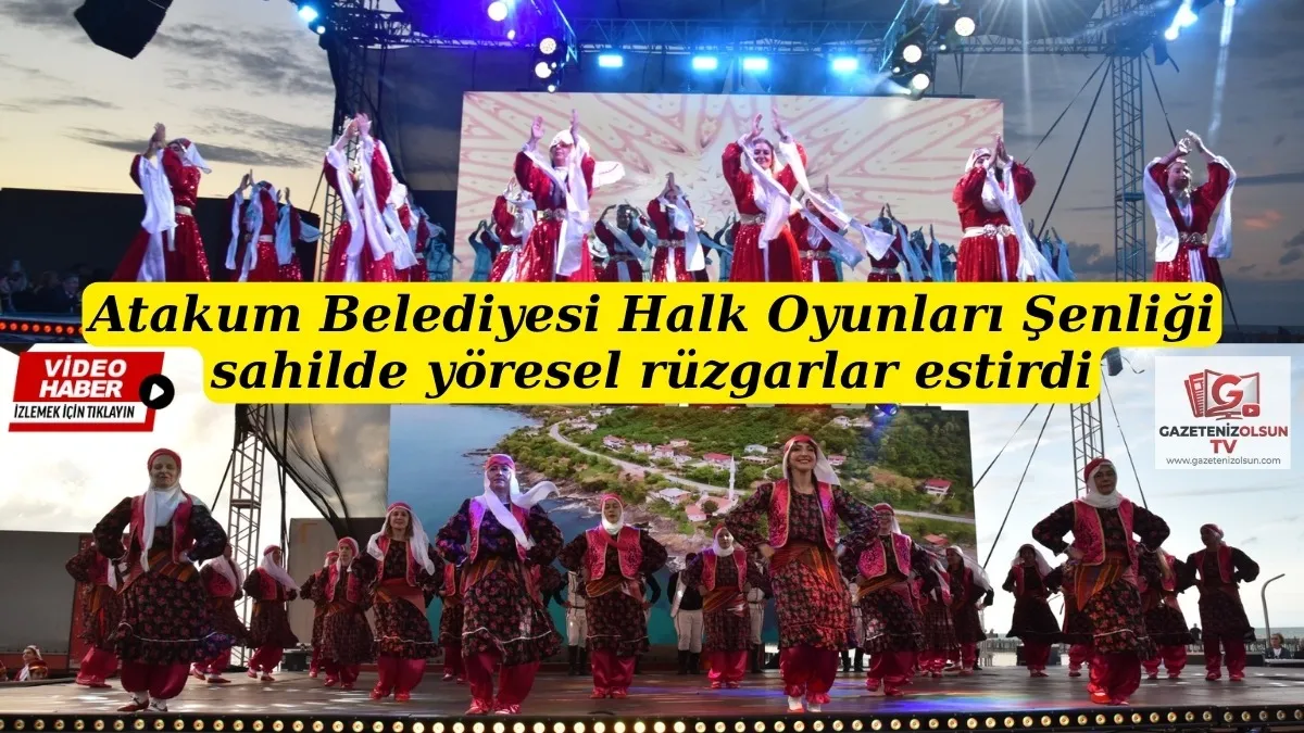 Atakum Belediyesi Halk Oyunları Şenliği sahilde yöresel rüzgarlar estirdi