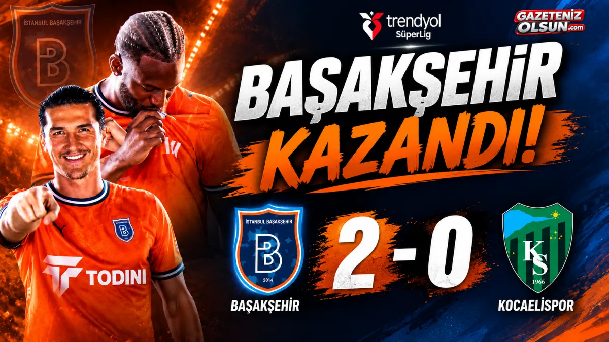 Başakşehir Kocaelispor'u 2-0 mağlup etti!