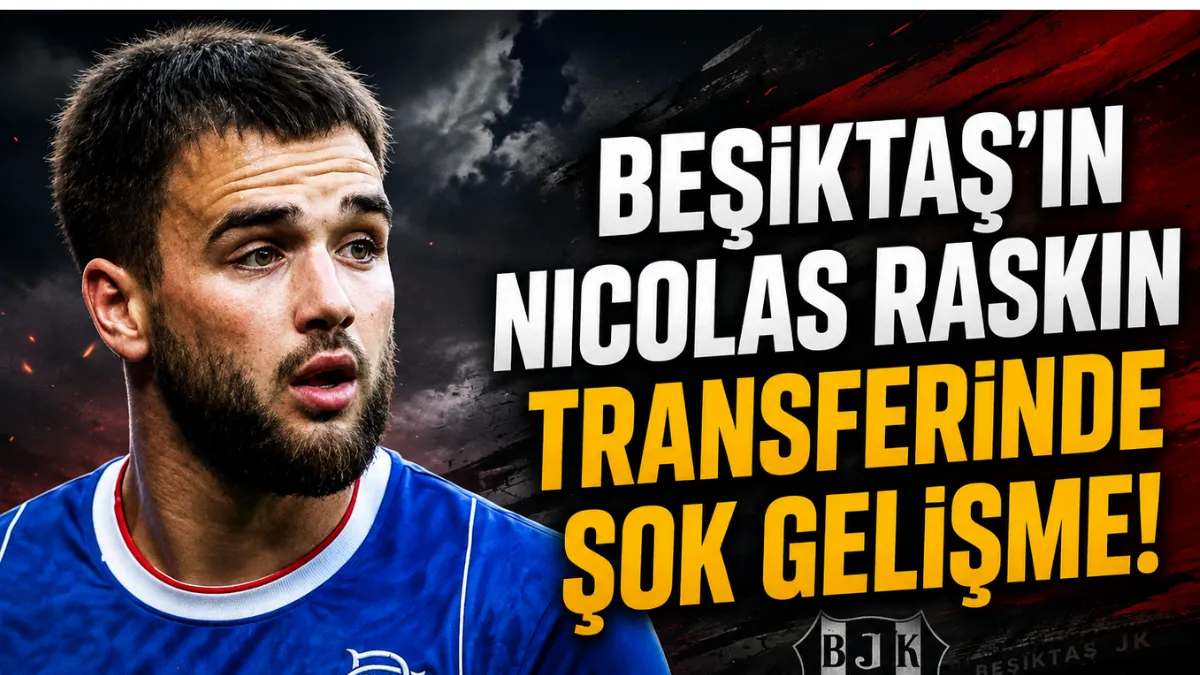 Beşiktaş’ın Nicolas Raskin Transferinde Şok Gelişme!