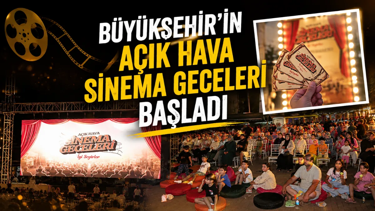 Büyükşehir'in açık hava sinema geceleri başladı