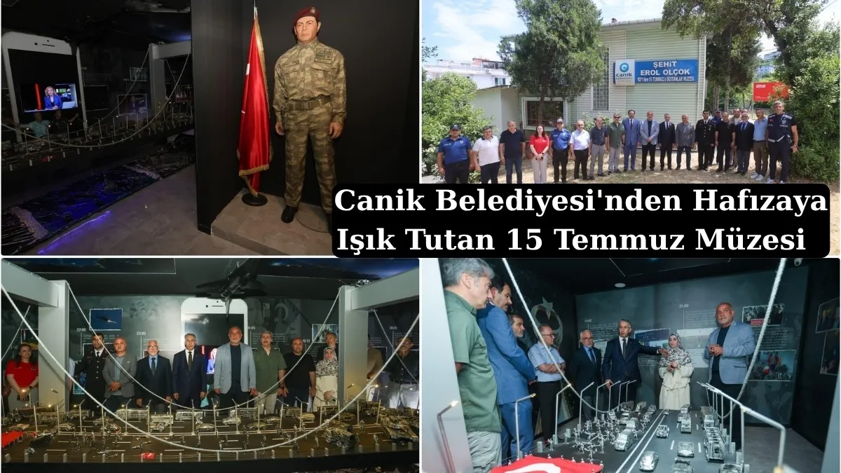 Canik Belediyesi'nden Hafızaya Işık Tutan 15 Temmuz Müzesi