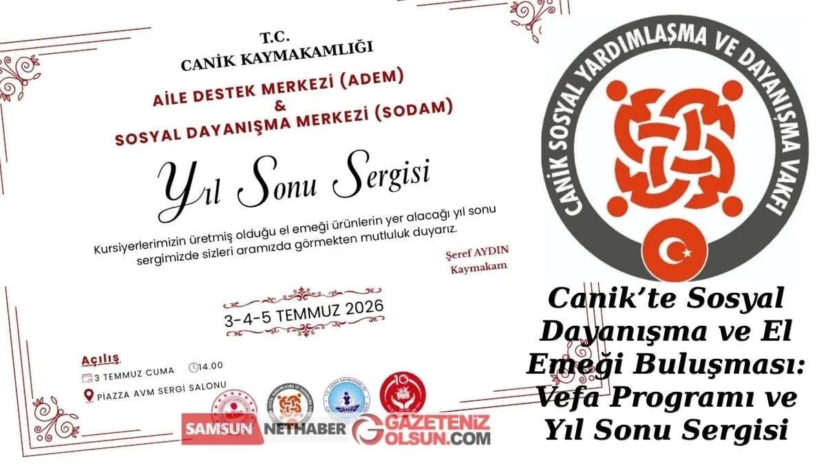 Canik’te Sosyal Dayanışma ve El Emeği Buluşması: Vefa Programı ve Yıl Sonu Sergisi
