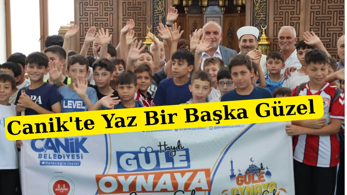 Canik'te Yaz Tatili Dolu Dolu Geçiyor! Çocuklar Camide, Bilimde ve Sanatta Buluşuyor