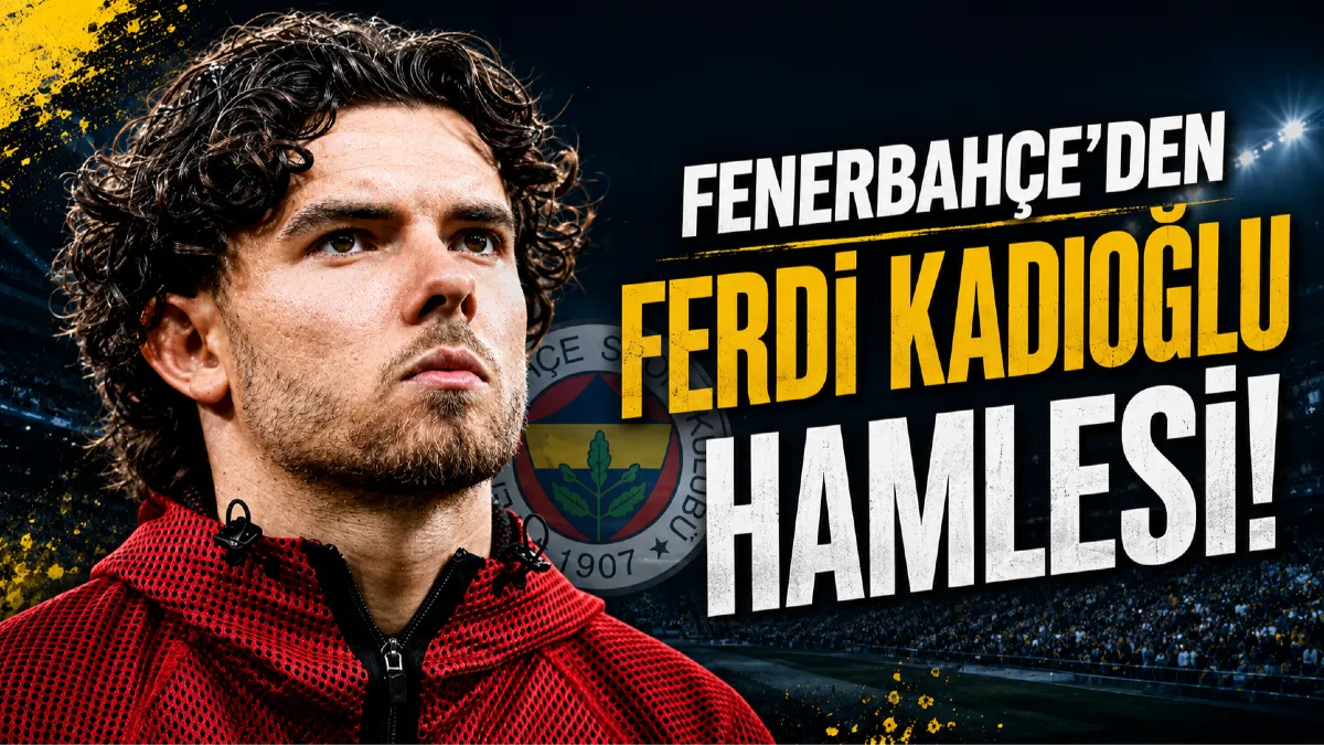 Fenerbahçe'den Ferdi Kadıoğlu hamlesi! Şampiyonlar Ligi şartı