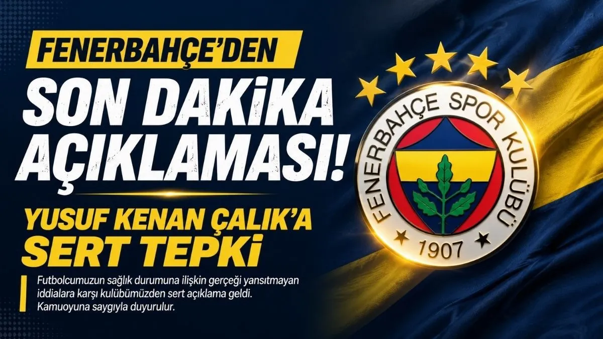 Fenerbahçe’den Son Dakika Açıklaması! Yusuf Kenan Çalık’a Sert Tepki