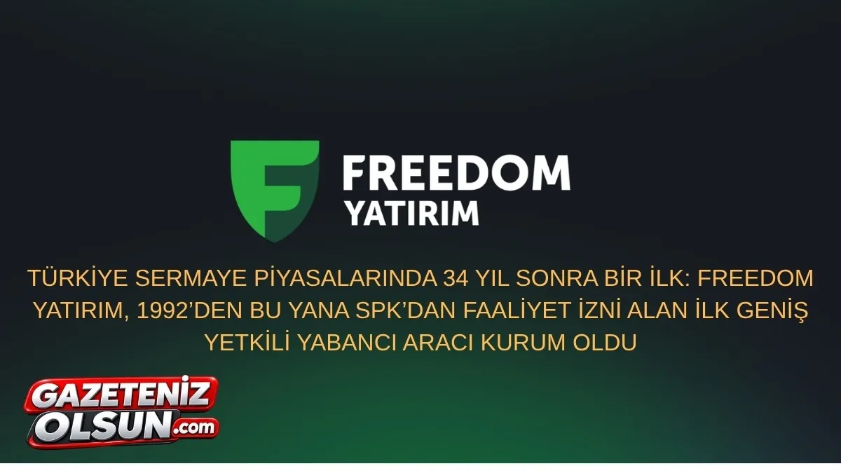 Freedom Yatırım Türkiye’de Faaliyet İzni Aldı: Freedom Kimin, Ne İş Yapar?