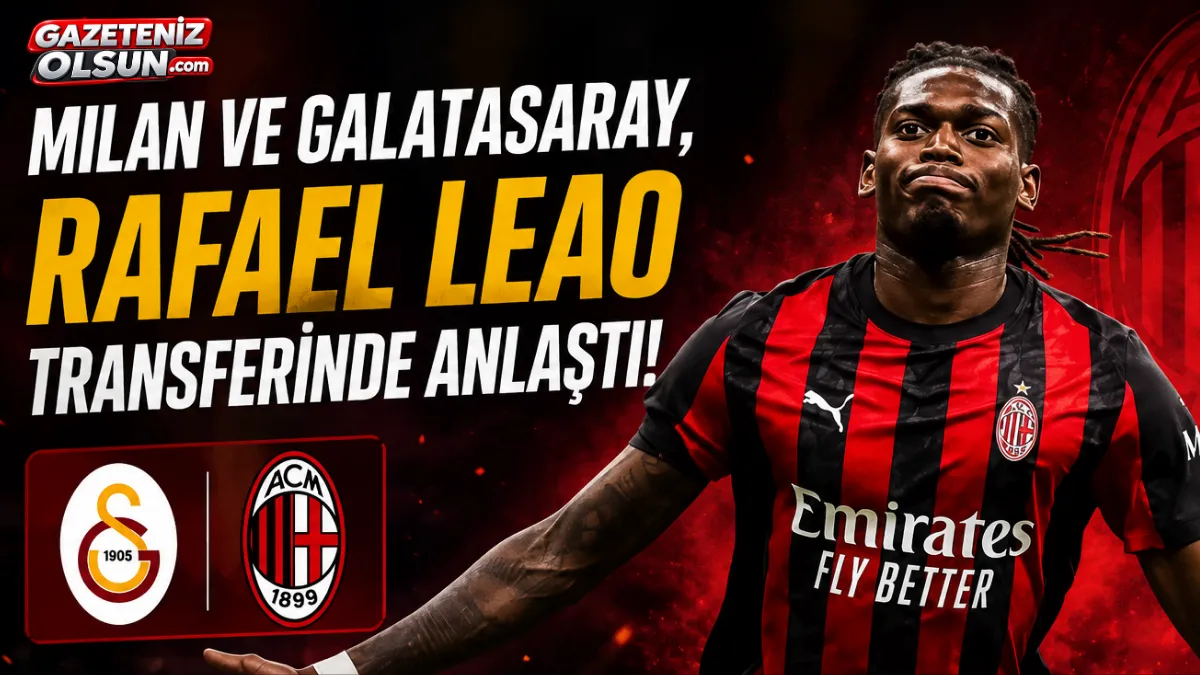 Galatasaray ve Milan, Rafael Leão Transferinde Anlaştı!