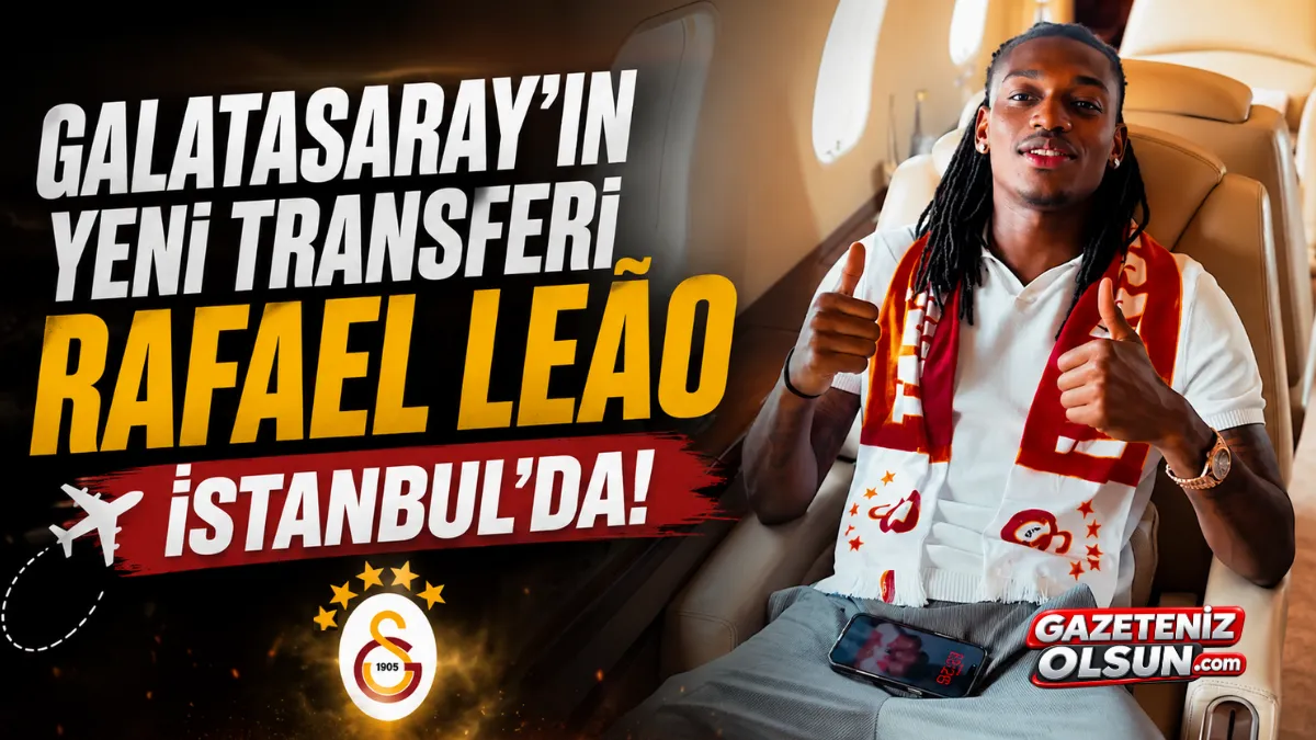 Galatasaray’ın Yeni Transferi Rafael Leão İstanbul’da!