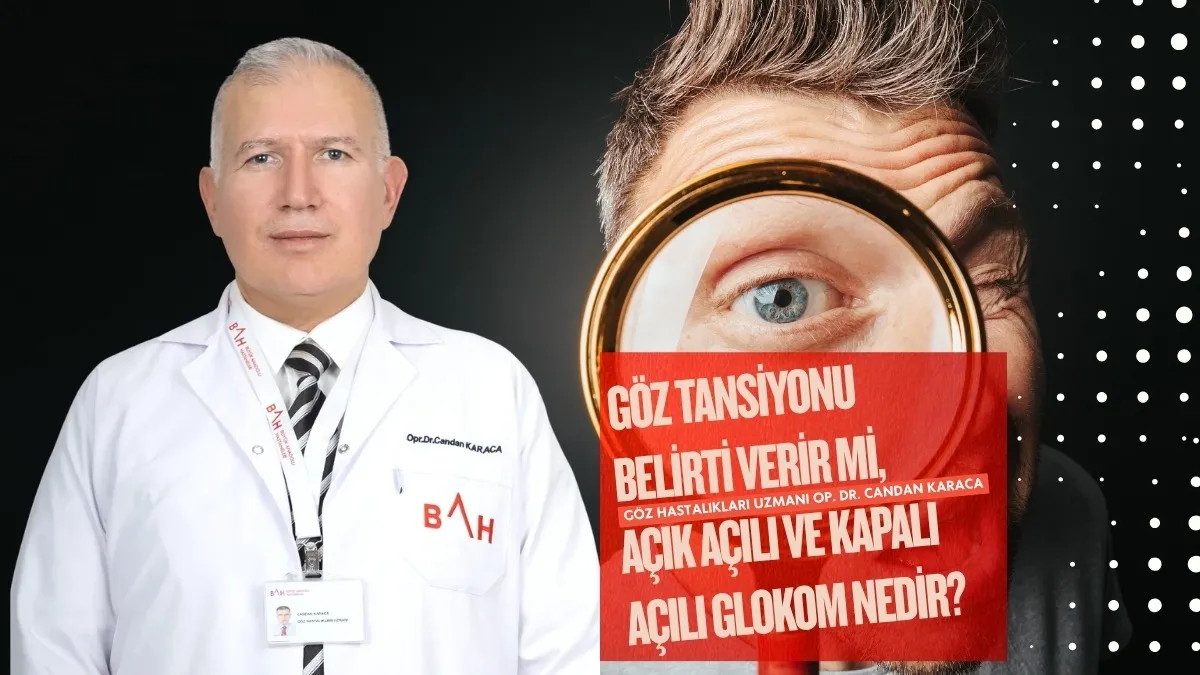 Göz tansiyonu belirti verir mi, açık açılı ve kapalı açılı glokom nedir?