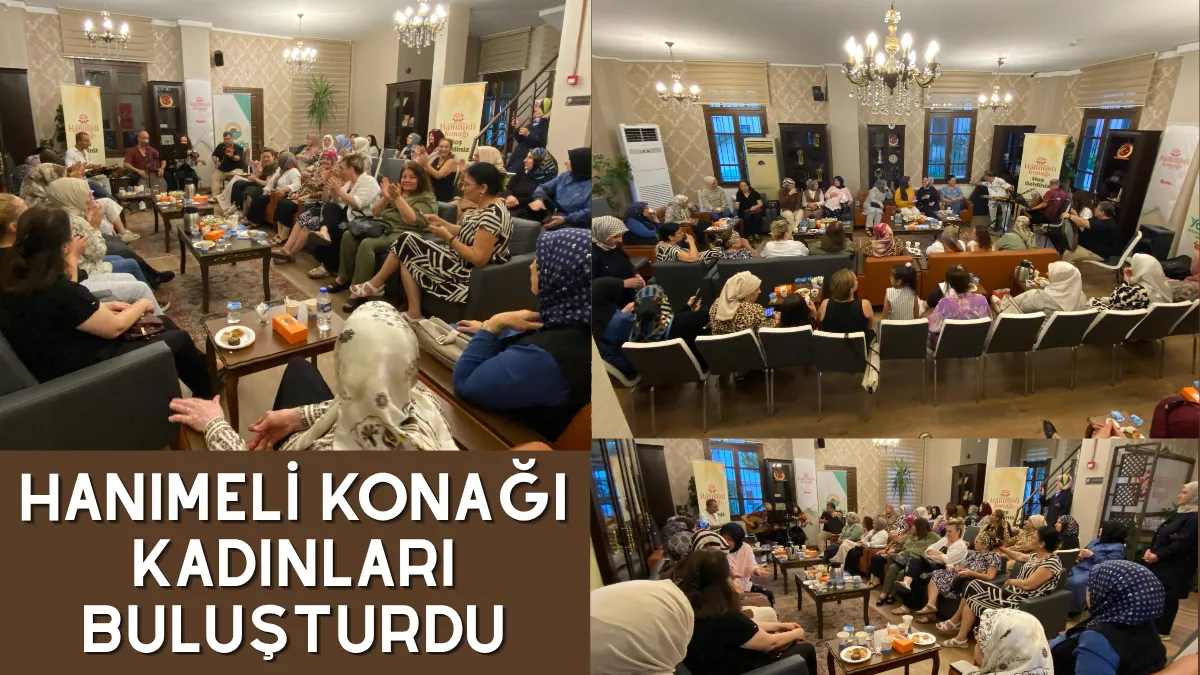 Hanımeli Konağı Kadınları Buluşturdu