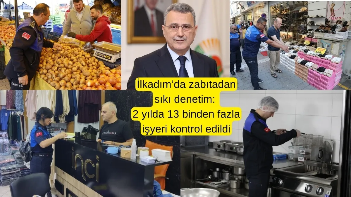 İlkadım Belediyesi’nden sıkı zabıta denetimi: 2 yılda 13 binden fazla işyeri kontrol edildi