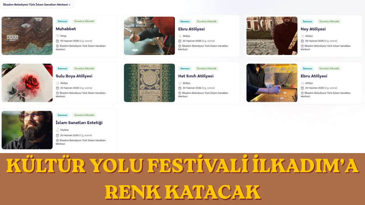 Kültür Yolu Festivali İlkadım’a Renk Katacak