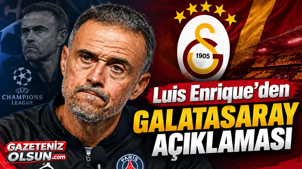 Luis Enrique’den Galatasaray Açıklaması