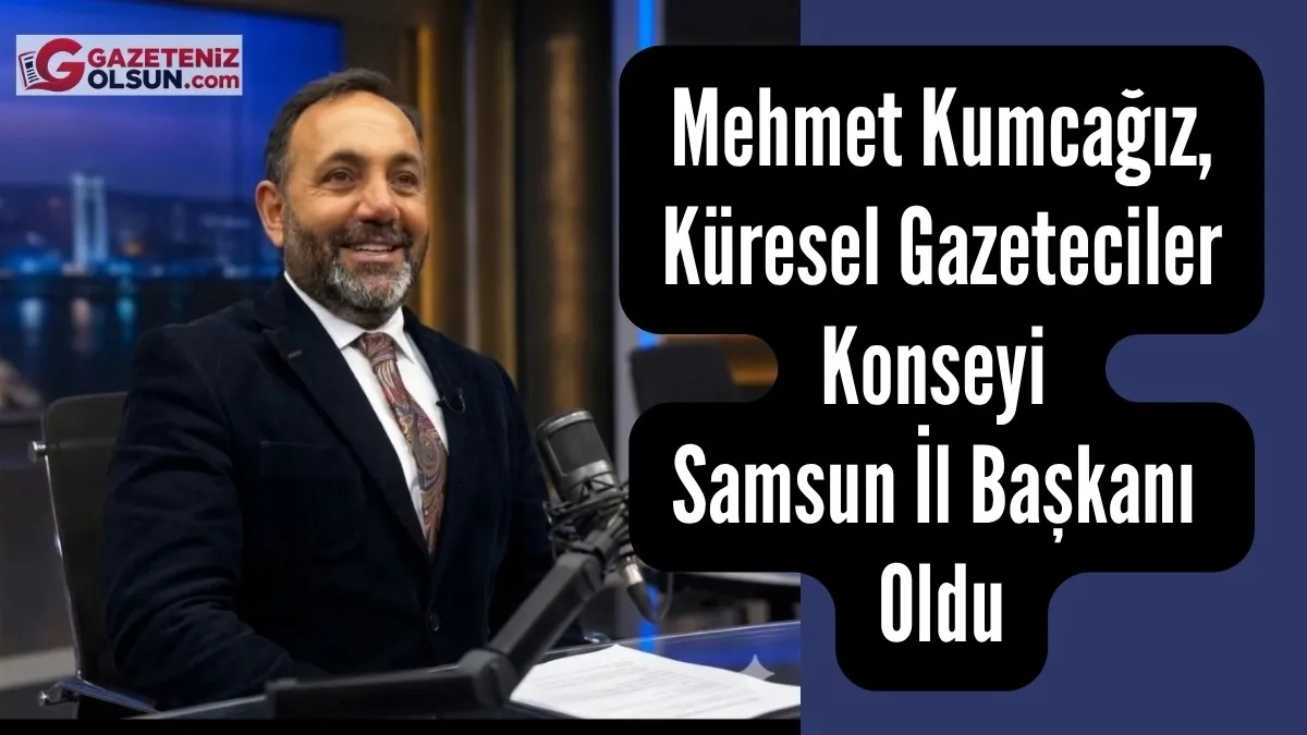 Mehmet Kumcağız, Küresel Gazeteciler Konseyi Samsun İl Başkanı Oldu