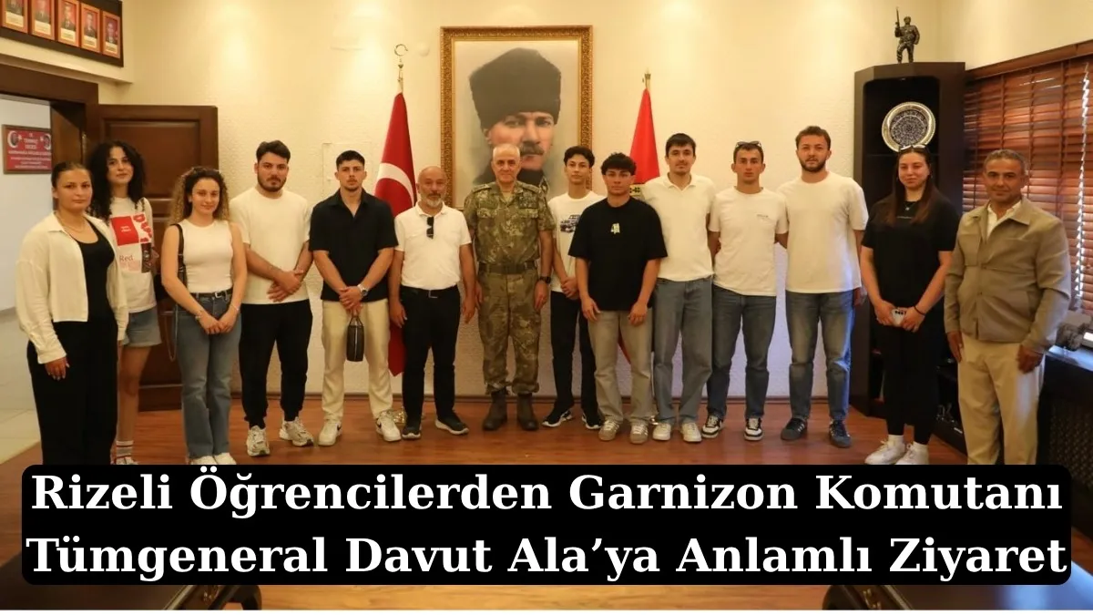 Rizeli Öğrencilerden Garnizon Komutanı Tümgeneral Davut Ala’ya Anlamlı Ziyaret