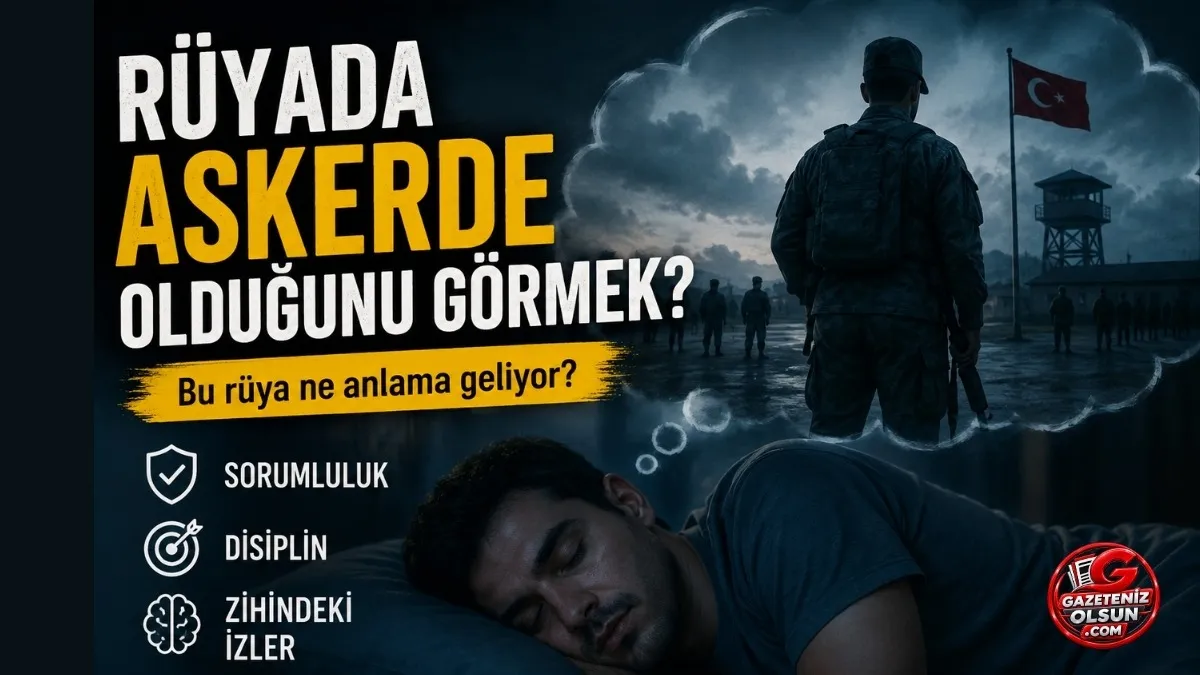 Rüyada askerde olduğunu görmek? Rüyada hep askerde olduğumu görüyorum, bu ne anlama geliyor?