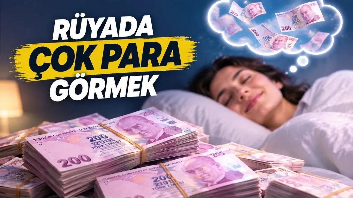 Rüyada Çok Para Görmek Ne Anlama Gelir?