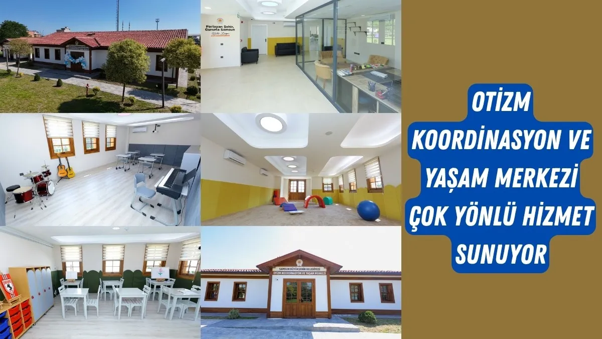 Samsun Büyükşehir Belediyesi Otizm Koordinasyon ve Yaşam Merkezi'nden dikkat çeken projeler