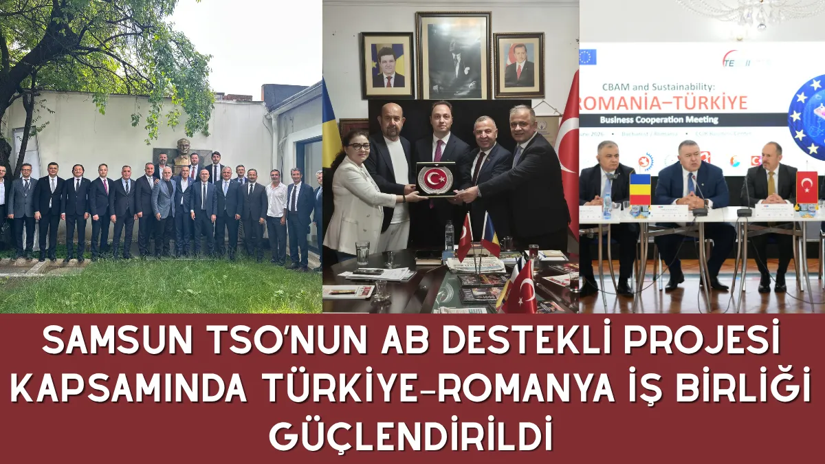 Samsun TSO’nun AB Destekli Projesi Kapsamında Türkiye–Romanya İş Birliği Güçlendirildi