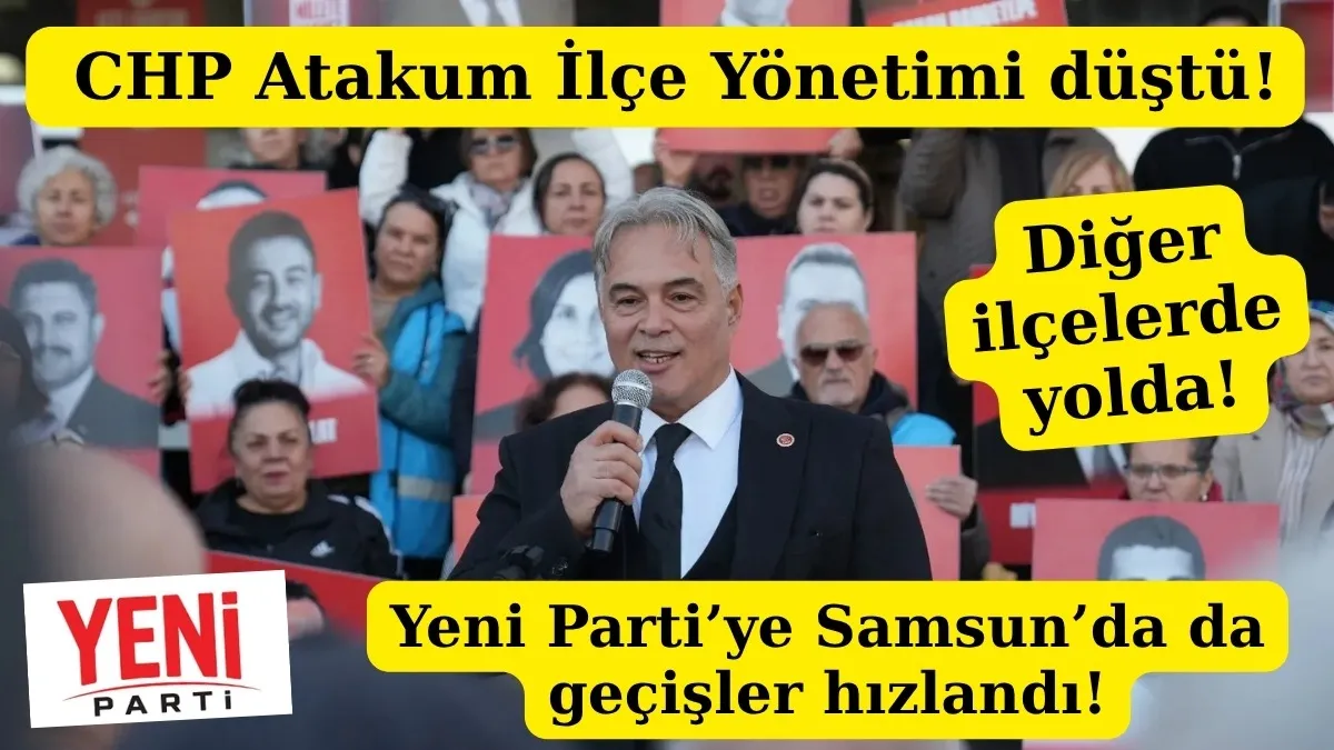 Samsun'da İlçe Başkanı ve yönetimi topluca istifa etti, CHP Atakum İlçe yönetimi düştü!